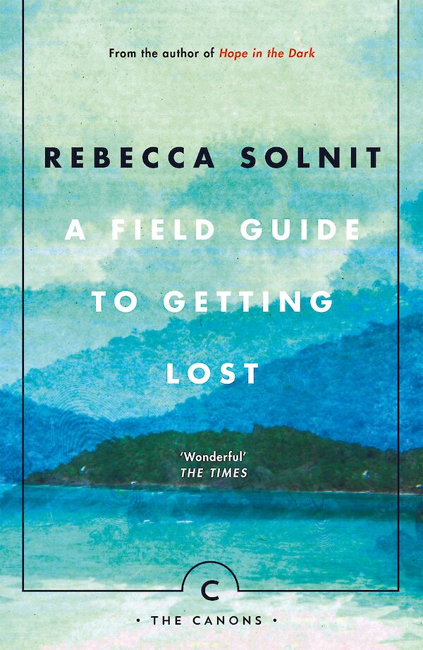 a_field_guide_to_getting_lost-paperback-cover-9781786890511.600x0
